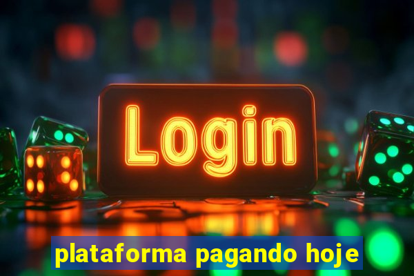 plataforma pagando hoje